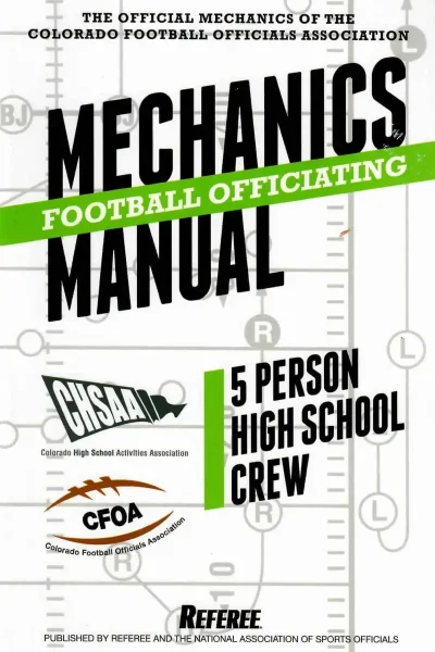 Cover of the Colorado Football Officials Association mechanics manual for 5-person high school football officiating crews, published by Referee and the National Association of Sports Officials.